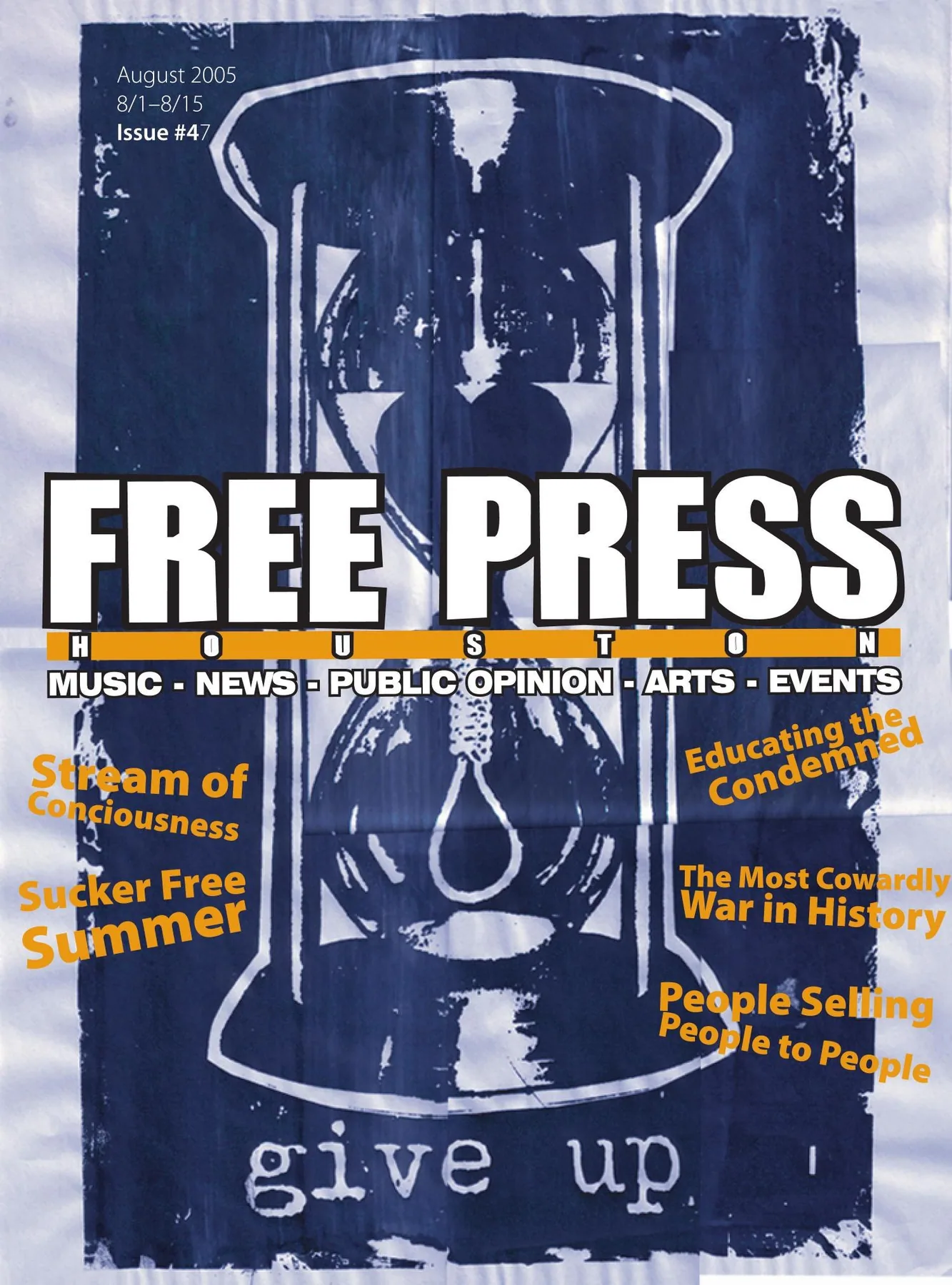 Free Press Houston — August 2005, Issue 47: A dark blue hourglass and the words “give up” anchor the first August edition.